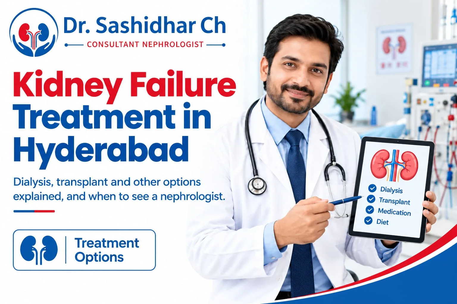Dr. Sashidhar Ch, consultant nephrologist in Hyderabad, showing kidney failure treatment options such as dialysis, transplant, medication and diet on a tablet